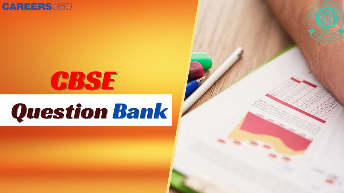 CBSE Question Bank 2024 for Class 10 and 12 - Check and Download Pdf Here